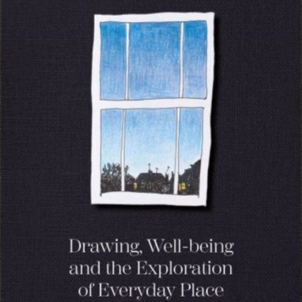 Drawing, Well-being and the Exploration of Everyday Place: 228 Sketches of Clifton Street