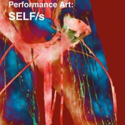 An Introduction to the Phenomenology of Performance Art: SELF/s