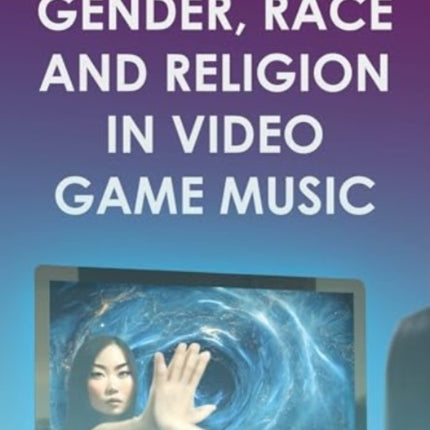 Gender Race and Religion in Video Game Music