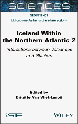 Iceland Within the Northern Atlantic, Volume 2: Interactions between Volcanoes and Glaciers