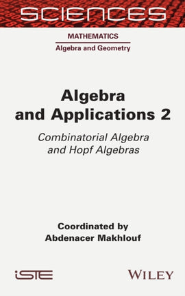 Algebra and Applications 2: Combinatorial Algebra and Hopf Algebras