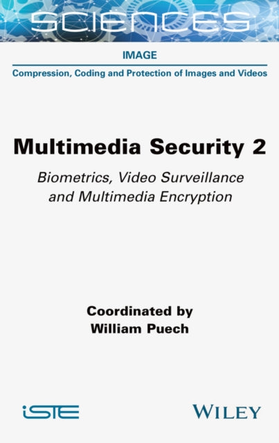 Multimedia Security 2: Biometrics, Video Surveillance and Multimedia Encryption