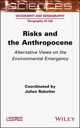 Risks and the Anthropocene: Alternative Views on the Environmental Emergency