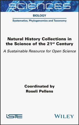 Natural History Collections in the Science of the 21st Century: A Sustainable Resource for Open Science