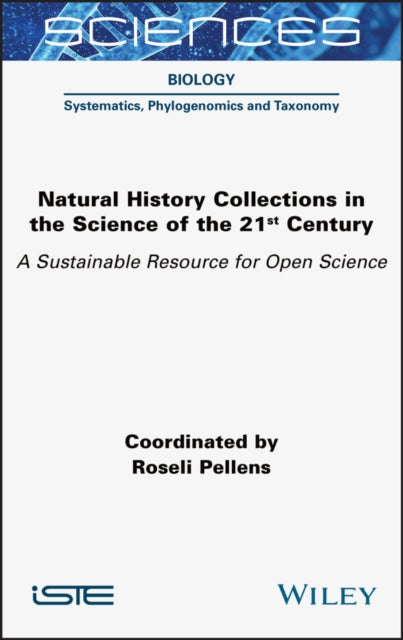 Natural History Collections in the Science of the 21st Century: A Sustainable Resource for Open Science