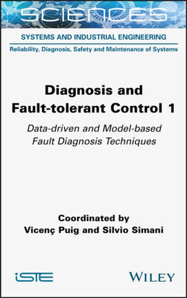 Diagnosis and Fault-tolerant Control 1: Data-driven and Model-based Fault Diagnosis Techniques