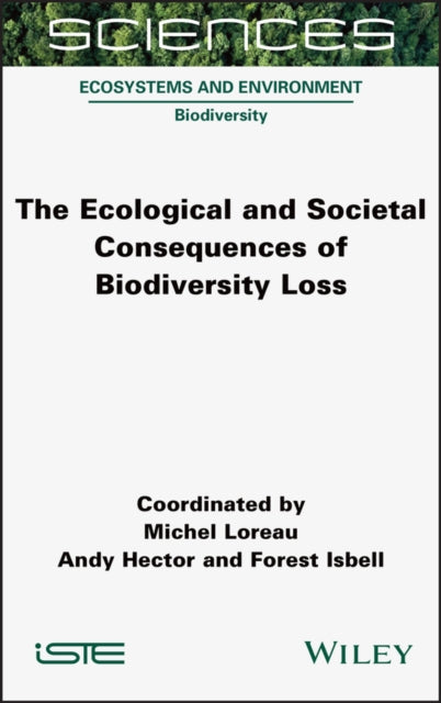 The Ecological and Societal Consequences of Biodiversity Loss