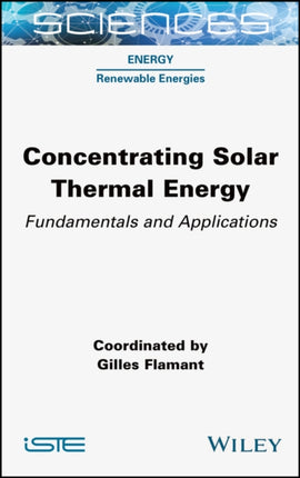 Concentrating Solar Thermal Energy: Fundamentals and Applications