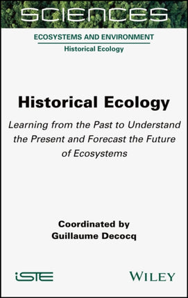 Historical Ecology: Learning from the Past to