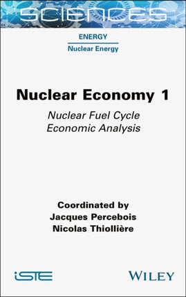 Nuclear Economy 1: Nuclear Fuel Cycle Economic Analysis