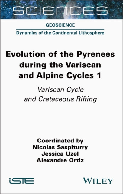 Evolution of the Pyrenees During the Variscan and  Alpine Cycles Vol. 1  Variscan Cycle and  Cretaceous Rifting