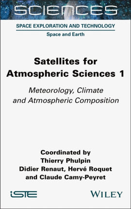 Satellites for Atmospheric Sciences 1: Meteorology, Climate and Atmospheric Composition