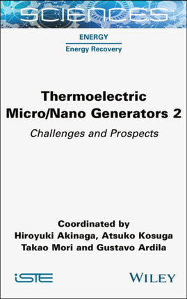 Thermoelectric Micro / Nano Generators, Volume 2: Challenges and Prospects