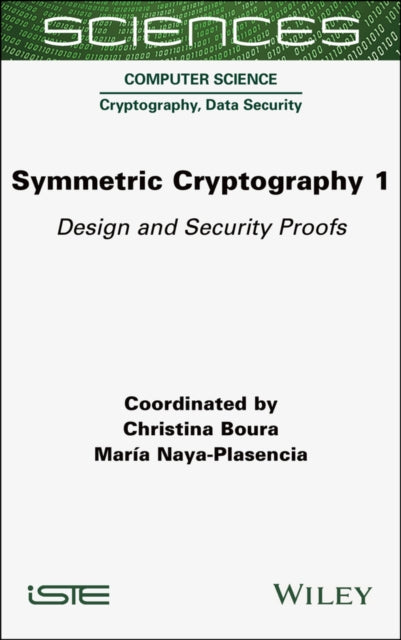 Symmetric Cryptography, Volume 1: Design and Security Proofs