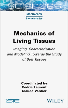 Mechanics of Living Tissues  Imaging Characterization and Modeling Towards the Study Soft Tissues