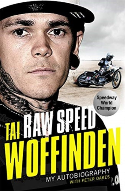 Raw Speed - The Autobiography of the Three-Times World Speedway Champion