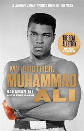 My Brother, Muhammad Ali: The Definitive Biography of the Greatest of All Time