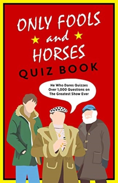 The Only Fools & Horses Quiz Book: A lovely jubbly gift