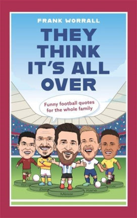 They Think It's All Over: Funny football quotes for all the family