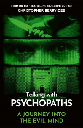 Talking With Psychopaths  A journey into the evil mind