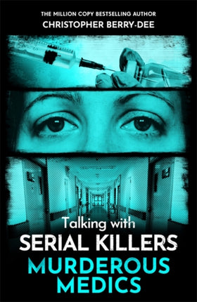 Talking with Serial Killers Murderous Medics