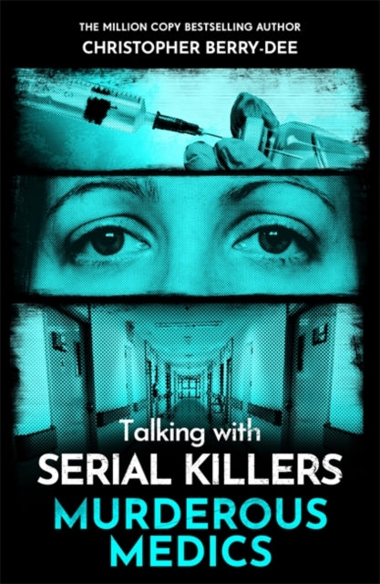 Talking with Serial Killers Murderous Medics