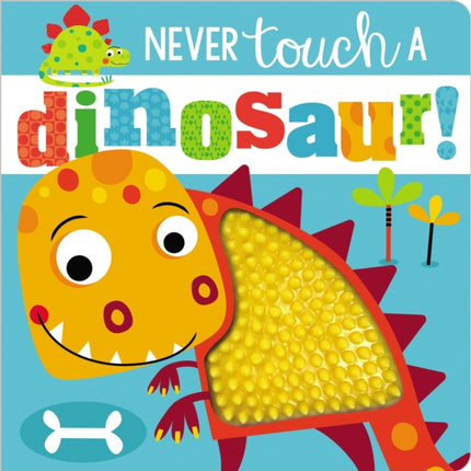 Never Touch a Dinosaur