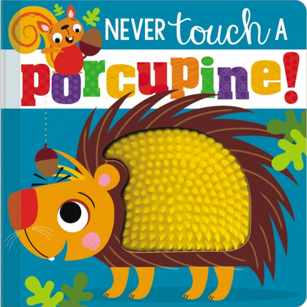 Never Touch a Porcupine