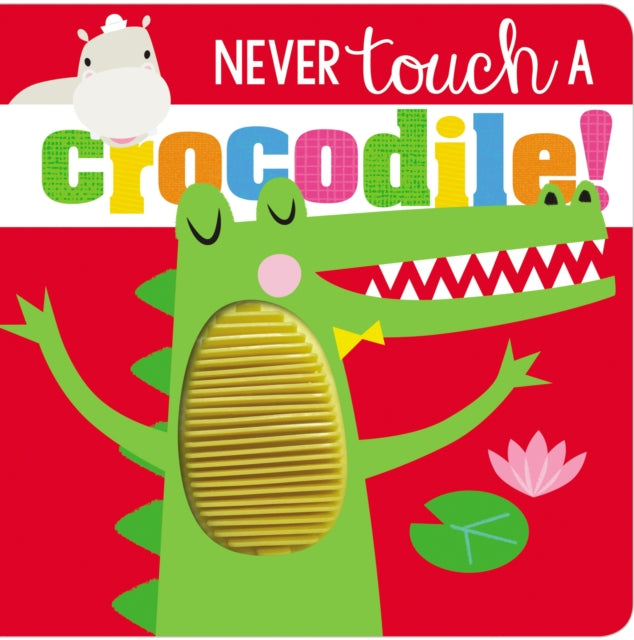 Never Touch A Crocodile