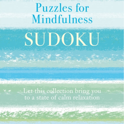 Puzzles for Mindfulness Sudoku: Let this