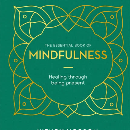 The Essential Book of Mindfulness: Healing