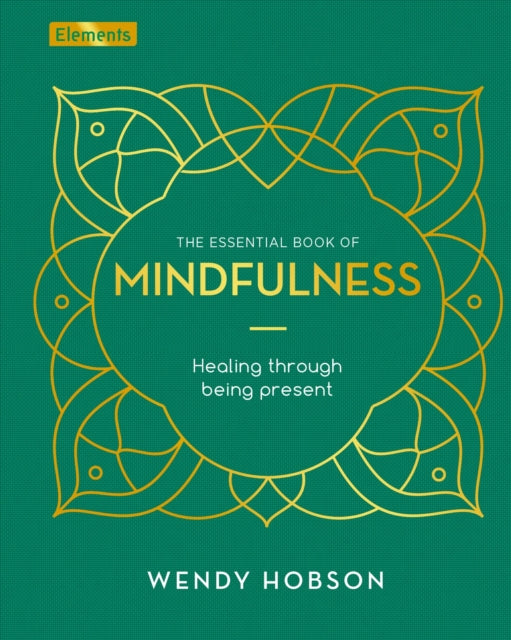 The Essential Book of Mindfulness: Healing