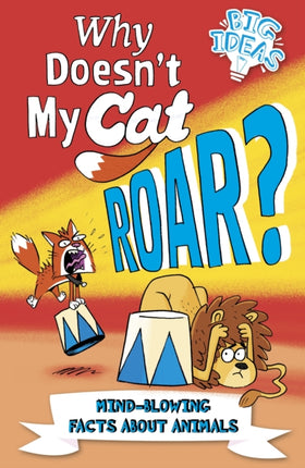 Why Doesn't My Cat Roar?: Mind-Blowing Facts