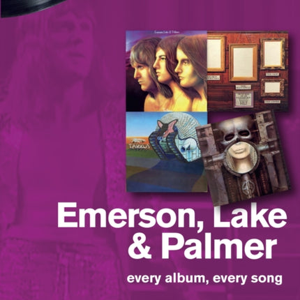 Emerson, Lake & Palmer : Every Album, Every Song