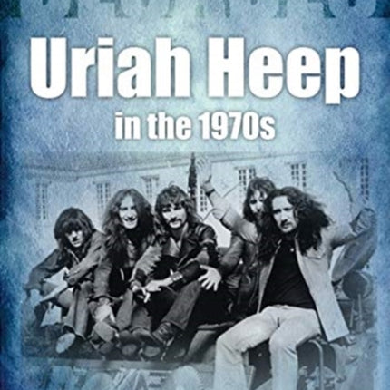 Uriah Heep In The 1970s