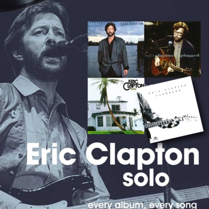 Eric Clapton Solo On Track: Every Album, Every