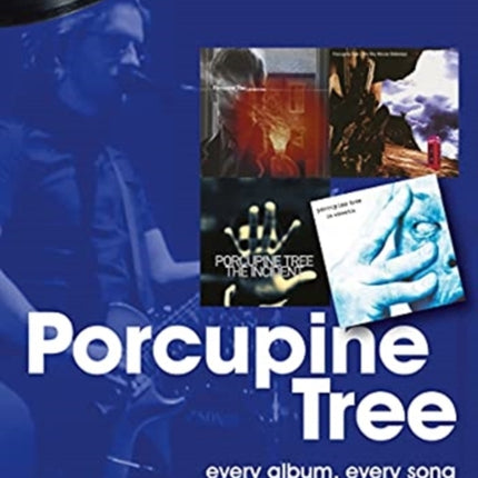 Porcupine Tree On Track: Every Album, Every Song