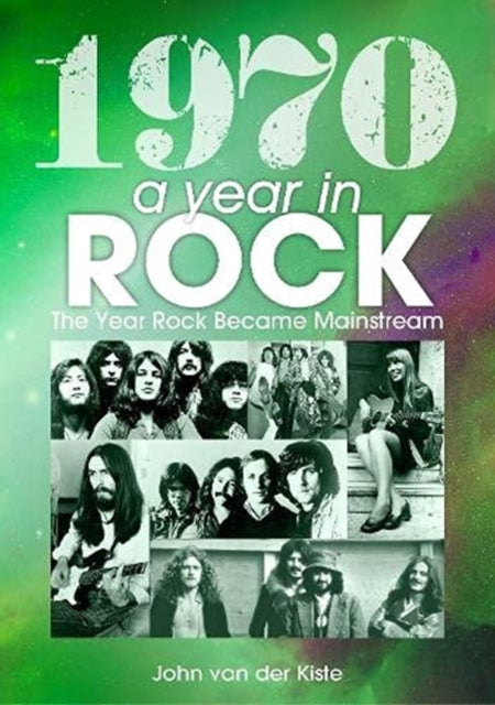 1970: A Year In Rock. The Year Rock Became Mainstream