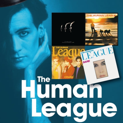 The Human League and the Sheffield Electro Scene On Track: Every Album, Every Song