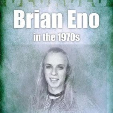 Brian Eno in the 1970s: Decades