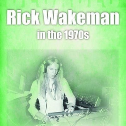 Rick Wakeman in the 1970s: Decades