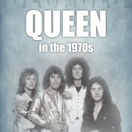 Queen in the 1970s: Decades