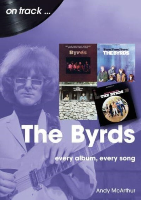 The Byrds On Track: Every Album, Every Song