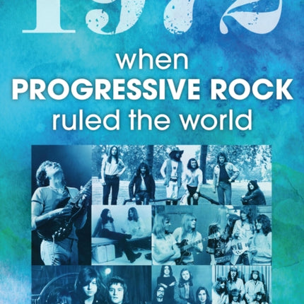 1972: When Progressive Rock Ruled The World