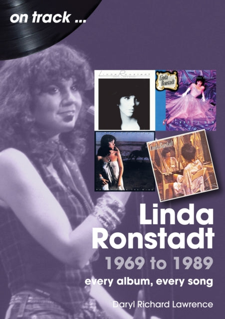 Linda Ronstadt 1969 to 1989 On Track: Every Album, Every Song