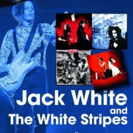 Jack White and The White Stripes On Track: Every Album, Every Song