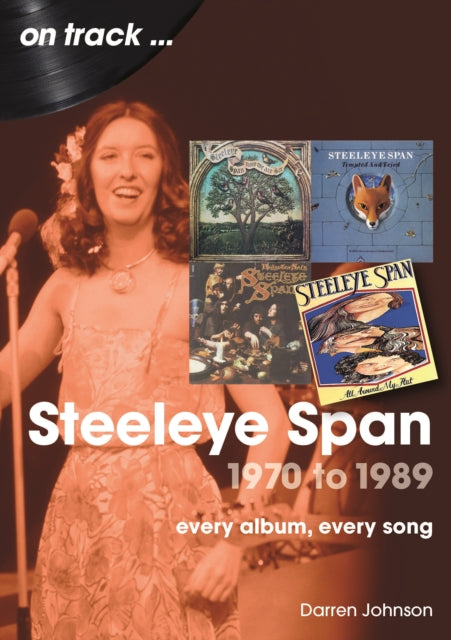 Steeleye Span 1970 to 1989 On Track