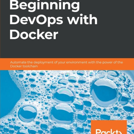 Beginning DevOps with Docker