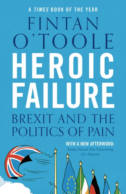 Heroic Failure: Brexit and the Politics of Pain