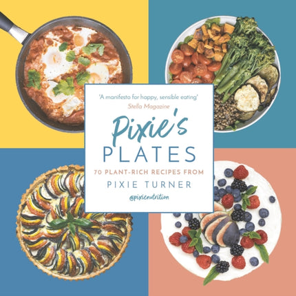 Pixie's Plates: 70 Plant-rich Recipes from Pixie Turner